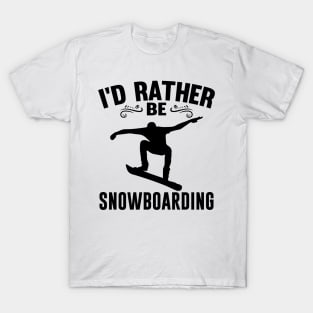 I'd Rather Be Snowboarding Winter Quote Design T-Shirt